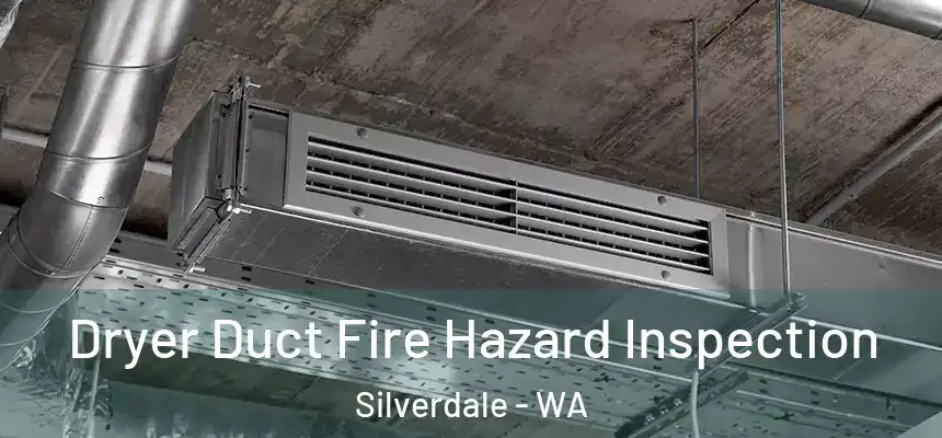  Dryer Duct Fire Hazard Inspection Silverdale - WA