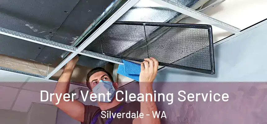  Dryer Vent Cleaning Service Silverdale - WA