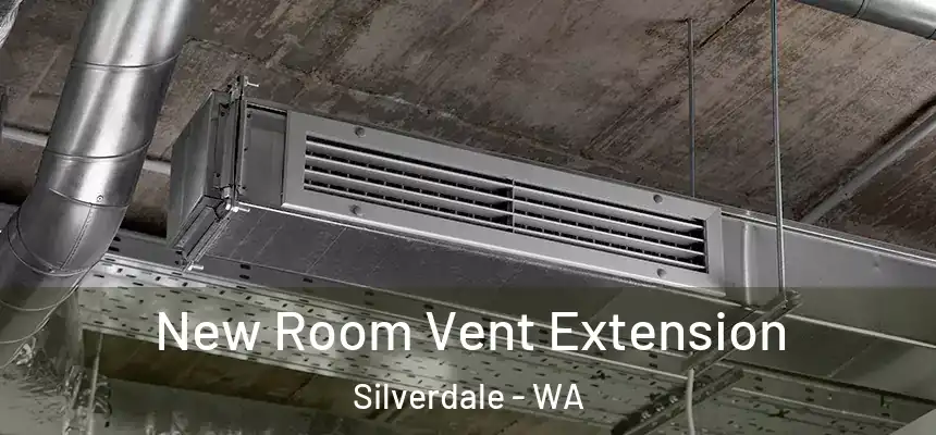 New Room Vent Extension Silverdale - WA