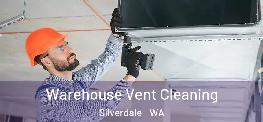  Warehouse Vent Cleaning Silverdale - WA
